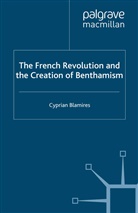 C Blamires, C. Blamires, Cyprian Blamires - French Revolution and the Creation of Benthamism