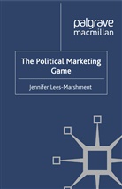 J Lees-Marshment, J. Lees-Marshment, Jennifer Lees-Marshment - Political Marketing Game