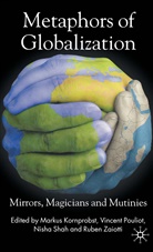 Markus Pouliot Kornprobst, M. Kornprobst, Pouliot, V Pouliot, V. Pouliot, N. Shah... - Metaphors of Globalization