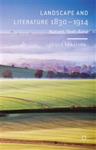 R Ebbatson, R. Ebbatson, Roger Ebbatson - Landscape and Literature 1830-1914