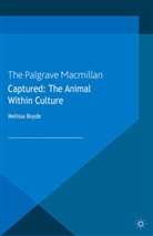 Melissa Boyde, Boyde, M Boyde, M. Boyde - Captured: The Animal Within Culture