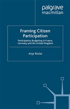 a Rocke, A. Rocke, Anja Rocke, Anja Rocke Rocke, A Röcke, A. Röcke... - Framing Citizen Participation