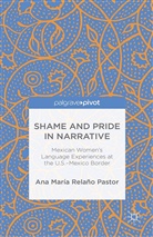 Ana Maria Relano Pastor, Ana Maria Relano Pastor, Ana Maria Relaño Pastor - Shame and Pride in Narrative