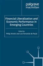 P. Arestis, Kenneth A Loparo, P Arestis, P. Arestis, Philip Arestis, de Paula... - Financial Liberalization and Economic Performance in Emerging Countrie