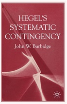 J Burbidge, J. Burbidge - Hegel''s Systematic Contingency