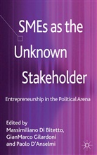 Massimilian Di Bitetto, Massimiliano Di Bitetto, Massimiliano Gilardoni Di Bitetto, GianMarco Gilardoni, D'Anselmi, P D'Anselmi... - Smes As the Unknown Stakeholder