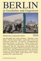 Werne Breunig, Werner Breunig, Renat Franke, Renate Franke, Björn u a Grötzner, Werne Breunig... - Berlin in Geschichte und Gegenwart 2016