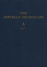 A Leo Oppenheim, A. Leo Oppenheim, Martha T. Roth, A Leo Oppenheim, A. Leo Oppenheim, Erica Reiner... - Assyrian Dictionary of the Oriental Institute of the University of Chicago, Volume 1, A, Part 1