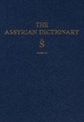 Ignace J Gelb, Ignace J. Gelb, Martha T Roth, Martha T. Roth, Erica Reiner, Martha T Roth... - Assyrian Dictionary of the Oriental Institute of the University of Chicago, Volume 17, S, Part 2