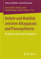 Matthia Gather, Matthias Gather, Cordula Neiberger, Cordula Neiberger u a, Joachim Scheiner, Mathias Wilde - Verkehr und Mobilität zwischen Alltagspraxis und Planungstheorie - ökologische und soziale Perspektiven