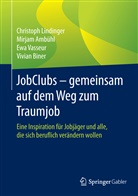 Mirja Ambühl, Mirjam Ambühl, Vivian Biner, Christop Lindinger, Christoph Lindinger, Ewa Vasseur... - JobClubs - gemeinsam auf dem Weg zum Traumjob