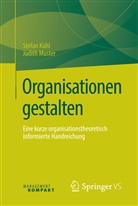 Stefa Kühl, Stefan Kühl, Judith Muster - Organisationen gestalten