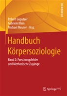 Robert Gugutzer, Gabriel Klein, Gabriele Klein, Gabriel Klein (Dr.), Gabriele Klein (Dr.), Michael Meuser... - Handbuch Körpersoziologie. Bd.2