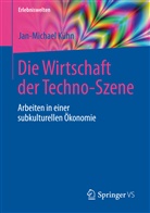 Jan-Michael Kühn - Die Wirtschaft der Techno-Szene