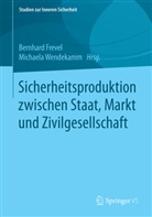 Bernhar Frevel, Bernhard Frevel, Wendekamm, Wendekamm, Michaela Wendekamm - Sicherheitsproduktion zwischen Staat, Markt und Zivilgesellschaft