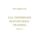 Kurt Tepperwein, IA, Internationale Akademie der Wissenschaften Anstalt (IAW) - Das Tepperwein Bewusstseinstraining. Bd.2