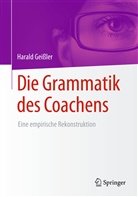 Harald Geißler - Die Grammatik des Coachens