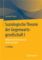 Gerhard Preyer - Soziologische Theorie der Gegenwartsgesellschaft I