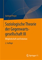 Gerhard Preyer - Soziologische Theorie der Gegenwartsgesellschaft III