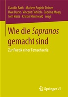 Claudia Bath, Marlene S. Deines, Marlene Sophie Deines, Uwe Durst, Uwe Durst u a, Vincent Fröhlich... - Wie die Sopranos gemacht sind