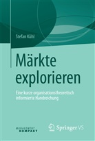 Stefan Kühl - Märkte explorieren; .