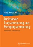 Patrick M Krusenotto, Patrick M. Krusenotto - Funktionale Programmierung und Metaprogrammierung