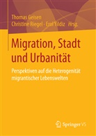 Thomas Geisen, Christin Riegel, Christine Riegel, Erol Yildiz - Migration, Stadt und Urbanität