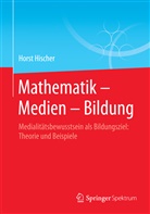 Horst Hischer - Mathematik - Medien - Bildung