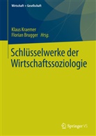 Brugger, Florian Brugger, Klau Kraemer, Klaus Kraemer - Schlüsselwerke der neueren Wirtschaftssoziologie