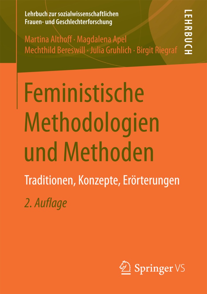Martin Althoff, Martina Althoff, Magdalen Apel, Magdalena Apel, Mechth Bereswill, … - Feministische Methodologien und Methoden Traditionen, Konzepte, Erörterungen
