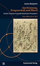 Jessica Benjamin, Pradee Chakkarath, Pradeep Chakkarath, und Koordinationsstelle des Ha - Anerkennung, Zeugenschaft und Moral