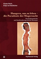 Antje von Boetticher, Günte Reich, Günter Reich, Antje von Boetticher - Hungern, um zu leben - die Paradoxie der Magersucht