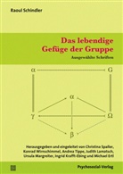 Raoul Schindler, Michael Ertl, Ingrid Krafft-Ebing, Judith Lamatsch, Ursula Margreiter, Christina Spaller... - Das lebendige Gefüge der Gruppe