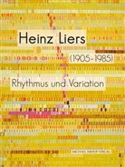 Heinz Liers, Landesmuseum für Kunst und Kulturgeschichte Oldenburg, Stadtmuseu Oldenburg, Andreas von Seggern, Stadtmuseum Oldenburg, Raine Stamm... - Heinz Liers (1905-1985)
