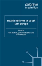 W Bozikov Bartlett, W. Bartlett, Bozikov, J Bozikov, J. Bozikov, B Rechel... - Health Reforms in South-East Europe