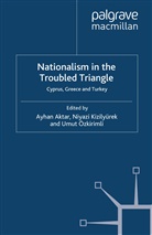 Ayhan Turhan Kizilyurek Aktar, A. Aktar, Ayhan Aktar, Niyazi K?z?lyürek, N. Kizilyurek, Niyazi Kizilyurek... - Nationalism in the Troubled Triangle