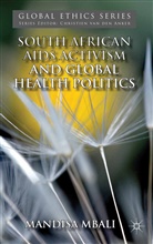 M Mbali, M. Mbali, Mandisa Mbali - South African Aids Activism and Global Health Politics