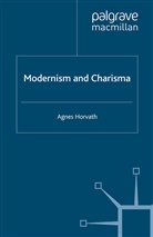 A Horvath, A. Horvath - Modernism and Charisma