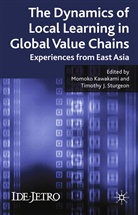 M. Kawakami, Tim Sturgeon, Timothy Sturgeon, J Sturgeon, J Sturgeon, Kawakami... - Dynamics of Local Learning in Global Value Chains