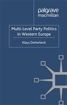 K Detterbeck, K. Detterbeck, Klaus Detterbeck - Multi-Level Party Politics in Western Europe