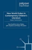 Bradford, C Bradford, C. Bradford, Mallan, K Mallan, K. Mallan... - New World Orders in Contemporary Children''s Literature