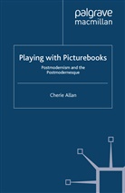 C Allan, C. Allan, Cherie Allan - Playing With Picturebooks