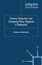 Onalenna Selolwane, Selolwane, O Selolwane, O. Selolwane, Onalenna Selolwane - Poverty Reduction and Changing Policy Regimes in Botswana