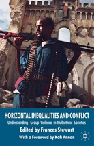 F. Stewart, Stewart, F Stewart, F. Stewart - Horizontal Inequalities and Conflict