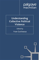 Yvan Guichaoua, Guichaoua, Y Guichaoua, Y. Guichaoua - Understanding Collective Political Violence