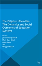 Jan Germen Duru-Bellat Janmaat, Duru-Bellat, M Duru-Bellat, M. Duru-Bellat, A. Green, J. Janmaat... - Dynamics and Social Outcomes of Education Systems