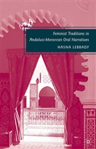 H Lebbady, H. Lebbady, Hasna Lebbady - Feminist Traditions in Andalusi-Moroccan Oral Narratives