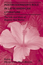 H Weldt-Basson, H. Weldt-Basson, Helene C. Weldt-Basson, Helene Carol Weldt-Basson - Postmodernism''s Role in Latin American Literature