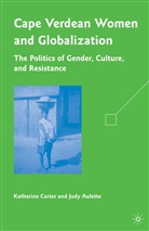 J Aulette, J. Aulette, Judy Aulette, Carter, K Carter, K. Carter... - Cape Verdean Women and Globalization