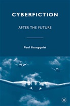 P Youngquist, P. Youngquist, Paul Youngquist - Cyberfiction